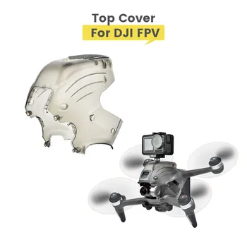 DJI FPV Drone Viršuje Shell Raštas Padengti Skirta Orlaivių Skaidrios DJI FPV Combo Viršutinį dangtelį Priedai